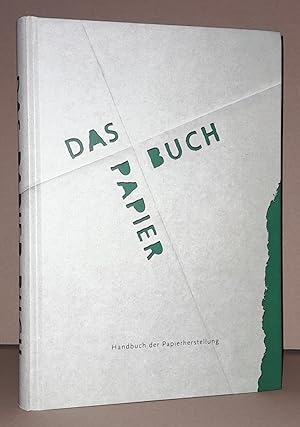 DAS PAPIERBUCH. Handbuch der Papierherstellung.