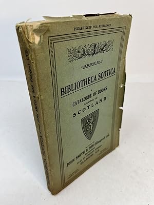 Seller image for BIBLIOTHECA SCOTICA. A Catalogue of Books Relating to Scotland. Catalogue No. 8 for sale by Frey Fine Books