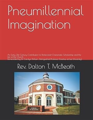 Seller image for Pneumillennial Imagination: An Early 21st Century Contribution to Pentecostal-Charismatic Scholarship and the Life of the Church (forwarded by Dr. for sale by GreatBookPrices