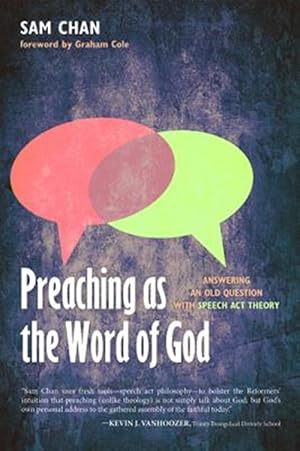 Immagine del venditore per Preaching As the Word of God : Answering an Old Question With Speech-act Theory venduto da GreatBookPricesUK