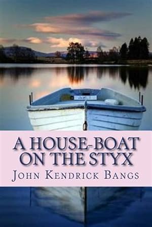 Seller image for A House-Boat on the Styx for sale by GreatBookPrices