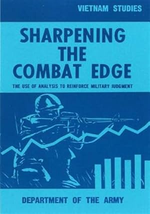 Bild des Verkufers fr Sharpening the Combat Edge : The Use of Analysis to Reinforce Military Judgement zum Verkauf von GreatBookPricesUK