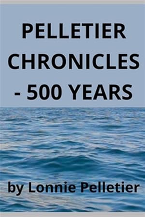 Seller image for Pelletier Chronicles - 500 Years for sale by GreatBookPrices