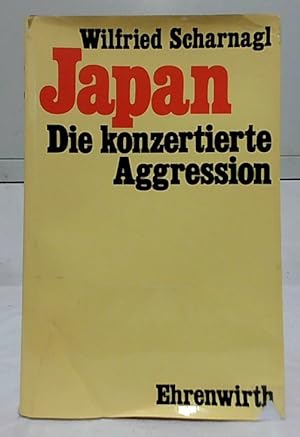 Japan : Die konzertierte Aggression.