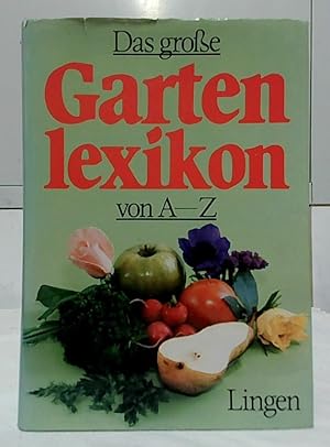 Das grosse Gartenlexikon. hrsg. von Georg E. Siebeneicher. Unter Mitarb. von Jutta Debor-Sockel ....