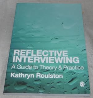 Seller image for Reflective Interviewing: A Guide to Theory and Practice for sale by Pheonix Books and Collectibles