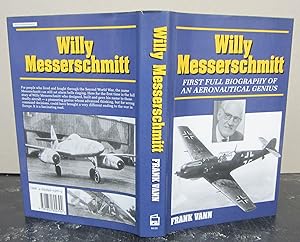Imagen del vendedor de Willy Messerschmitt: First Full Biography of an Aeronautical Genius a la venta por Midway Book Store (ABAA)