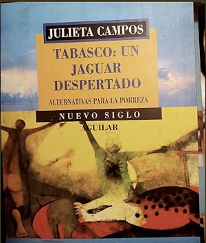 Imagen del vendedor de Tabasco, un jaguar despertado: Alternativas a la pobreza (Nuevo siglo) (Spanish Edition) a la venta por Second chances