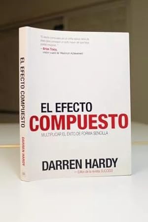 Seller image for El Efecto Compuesto Multiplica Éxito Darren Hardy for sale by Libros librones libritos y librazos