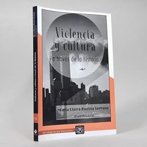 Seller image for Violencia Y Cultura A Travs De La Historia M E Buelna S for sale by Libros librones libritos y librazos