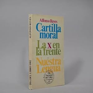 Seller image for Cartilla Moral La X En La Frente Nuestra Le Alfonso Reyes for sale by Libros librones libritos y librazos