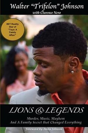 Image du vendeur pour Lions and Legends : Murder, Music, Mayhem and a Family Secret That Changed Everything mis en vente par GreatBookPricesUK