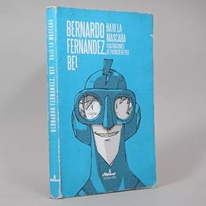 Seller image for Bajo La Mscara Bernardo Fernndez Bef 2014 for sale by Libros librones libritos y librazos