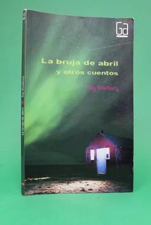 Image du vendeur pour La Bruja De Abril Y Otros Cuentos Ray Bradbury 2017 mis en vente par Libros librones libritos y librazos