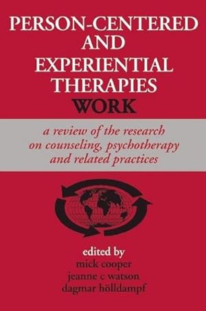 Bild des Verkufers fr Person-centered and Experiential Therapies Work : A Review of the Research on Counseling, Psychotherapy and Related Practices zum Verkauf von AHA-BUCH GmbH