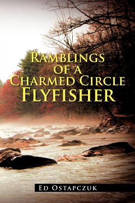 Seller image for Ramblings of a Charmed Circle Flyfisher (Paperback or Softback) for sale by BargainBookStores