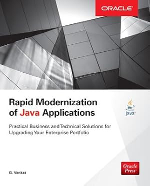 Immagine del venditore per Rapid Modernization of Java Applications: Practical Business and Technical Solutions for Upgrading Your Enterprise Portfolio (Paperback or Softback) venduto da BargainBookStores