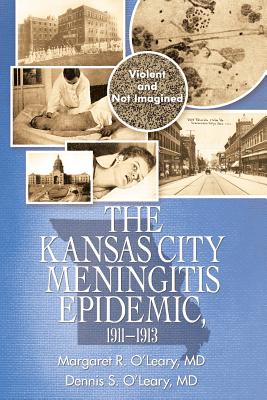 Seller image for The Kansas City Meningitis Epidemic, 1911-1913: Violent and Not Imagined (Paperback or Softback) for sale by BargainBookStores