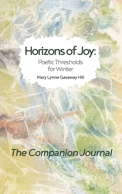 Seller image for Horizons of Joy: Poetic Thresholds for Winter - The Companion Journal (Hardback or Cased Book) for sale by BargainBookStores