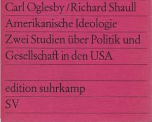 Bild des Verkufers fr Amerikanische Ideologie : 2 Studien ber Politik u. Gesellschaft in d. USA. Carl Oglesby ; Richard Shaull. [Aus d. Amerikan. bers. von Inge Teichmann] / edition suhrkamp ; 341 zum Verkauf von Schrmann und Kiewning GbR