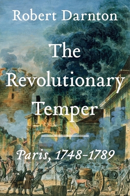 Seller image for The Revolutionary Temper: Paris, 1748-1789 (Hardback or Cased Book) for sale by BargainBookStores