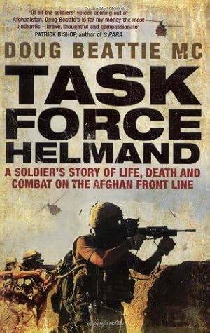 Immagine del venditore per Task Force Helmand: A Soldier's Story of Life, Death and Combat on the Afghan Front Line venduto da WeBuyBooks
