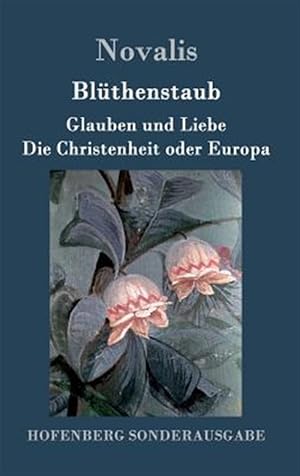 Bild des Verkufers fr Bluthenstaub / Glauben Und Liebe / Die Christenheit Oder Europa -Language: german zum Verkauf von GreatBookPricesUK