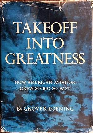 Takeoff Into Greatness: How American Aviation Grew So Big So Fast