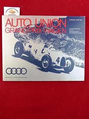 Auto-Union-Grand-Prix-Wagen : ein faszinierendes Kapitel Renngeschichte der Dreissiger Jahre.