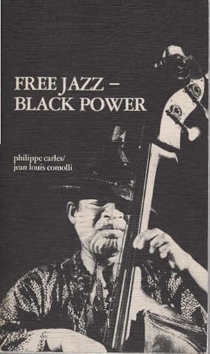 Image du vendeur pour Free Jazz, Black Power. Philippe Carles ; Jean-Louis Comolli. Aus d. Franz. von Federica u. Hansjrg Pauli mis en vente par Schrmann und Kiewning GbR