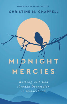 Seller image for Midnight Mercies: Walking with God Through Depression in Motherhood (Paperback or Softback) for sale by BargainBookStores