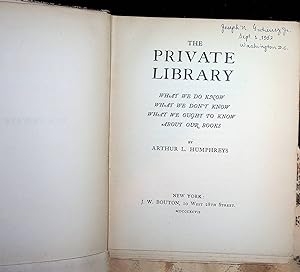 Seller image for The Private Library, What We Do Know, What We Don't Know, What We Ought To Know About Our Books for sale by Stanley Louis Remarkable Books