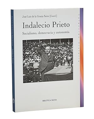 Seller image for INDALECIO PRIETO. SOCIALISMO, DEMOCRACIA Y AUTONOMA for sale by Librera Monogatari
