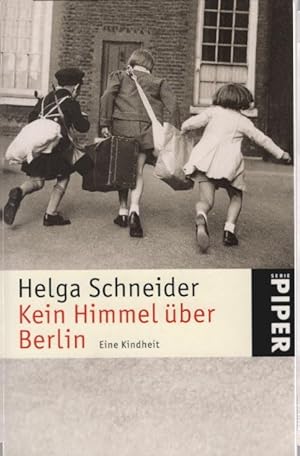 Bild des Verkufers fr Kein Himmel ber Berlin : eine Kindheit. Aus dem Ital. von Sylvia Antz / Piper ; 4602 zum Verkauf von Schrmann und Kiewning GbR