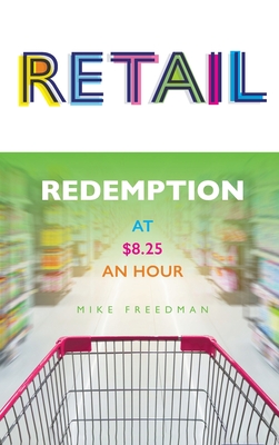 Bild des Verkufers fr Retail: Redemption at $8.25 an Hour (Hardback or Cased Book) zum Verkauf von BargainBookStores