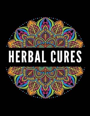 Seller image for Herbal Cures: Exploring the use of herbs for healing and well-being. (Paperback or Softback) for sale by BargainBookStores