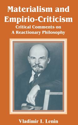 Imagen del vendedor de Materialism and Empirio-Criticism: Critical Comments on A Reactionary Philosophy (Paperback or Softback) a la venta por BargainBookStores