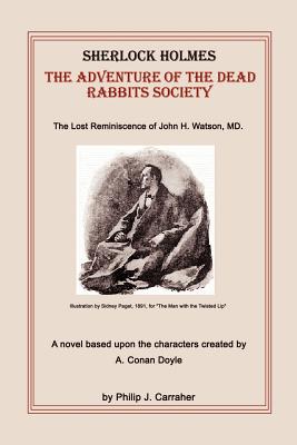 Seller image for Sherlock Holmes: The Adventure of the Dead Rabbits Society: The Lost Reminiscence of John H. Watson, MD. (Paperback or Softback) for sale by BargainBookStores