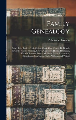 Seller image for Family Genealogy: Baird, Blair, Butler, Cook, Childs, Clark, Cole, Crane, De Kruyft, Edwards, Finney, Fleming, Graves, Grandine, Haney, (Hardback or Cased Book) for sale by BargainBookStores