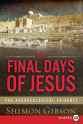 Seller image for The Final Days of Jesus: The Archaeological Evidence (Paperback or Softback) for sale by BargainBookStores