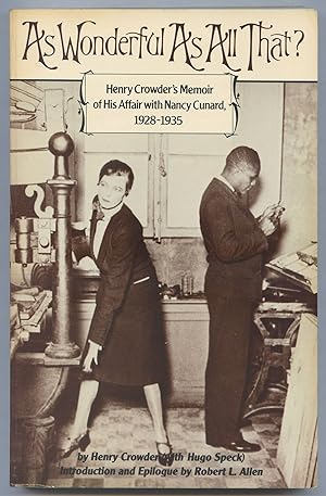 Bild des Verkufers fr As Wonderful As All That? Henry Crowder's Memoir of His Affair with Nancy Cunard 1928-1935 zum Verkauf von Between the Covers-Rare Books, Inc. ABAA