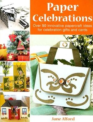 Seller image for Paper Celebrations: Over 50 Innovative Papercraft Ideas for Celebration Gifts and Cards (Paperback or Softback) for sale by BargainBookStores