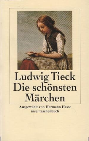 Imagen del vendedor de Die schnsten Mrchen. Ludwig Tieck. Ausgew. und mit einem Nachw. vers. von Hermann Hesse / Insel-Taschenbuch ; 2880 a la venta por Schrmann und Kiewning GbR