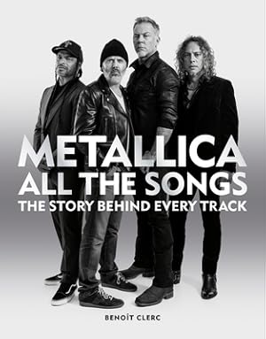Seller image for Metallica All the Songs: The Story Behind Every Track (Hardback or Cased Book) for sale by BargainBookStores
