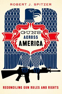 Seller image for Guns Across America: Reconciling Gun Rules and Rights (Paperback or Softback) for sale by BargainBookStores