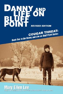 Seller image for Danny and Life on Bluff Point Revised Edition: Cougar Threat: Book One in the Danny and Life on Bluff Point Series (Paperback or Softback) for sale by BargainBookStores