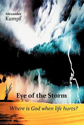 Bild des Verkufers fr Eye of the Storm: Where Is God When Life Hurts? (Hardback or Cased Book) zum Verkauf von BargainBookStores