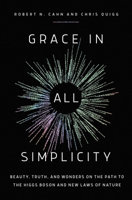 Image du vendeur pour Grace in All Simplicity: Beauty, Truth, and Wonders on the Path to the Higgs Boson and New Laws of Nature (Hardback or Cased Book) mis en vente par BargainBookStores