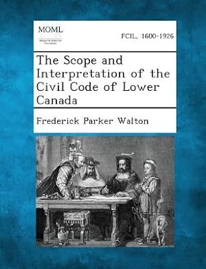 Seller image for The Scope and Interpretation of the Civil Code of Lower Canada (Paperback or Softback) for sale by BargainBookStores
