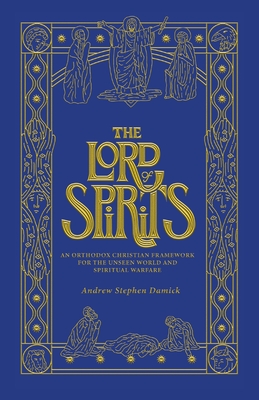 Seller image for The Lord of Spirits: An Orthodox Christian Framework for the Unseen World and Spiritual Warfare (Paperback or Softback) for sale by BargainBookStores